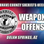 WEAPONS OFFENSE- DOLAN SPRINGS